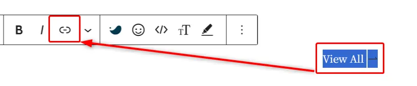 WordPressエディタのツールバーでリンクボタンが赤枠で囲まれ、赤い矢印が右側の青い「View All」ボタンに伸びたリンク挿入操作の説明図